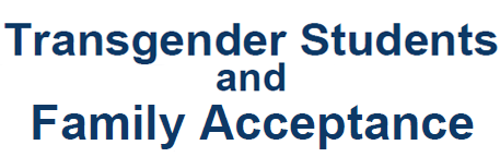 Transgender Students and Family Acceptance